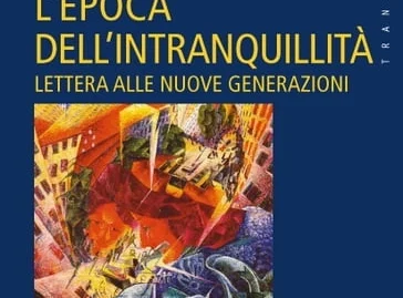 Pubblicazione de: « L’epoca dell’intranquillità. Lettera alle nuove generazioni » di Miguel Benasayag e Teodoro Cohen